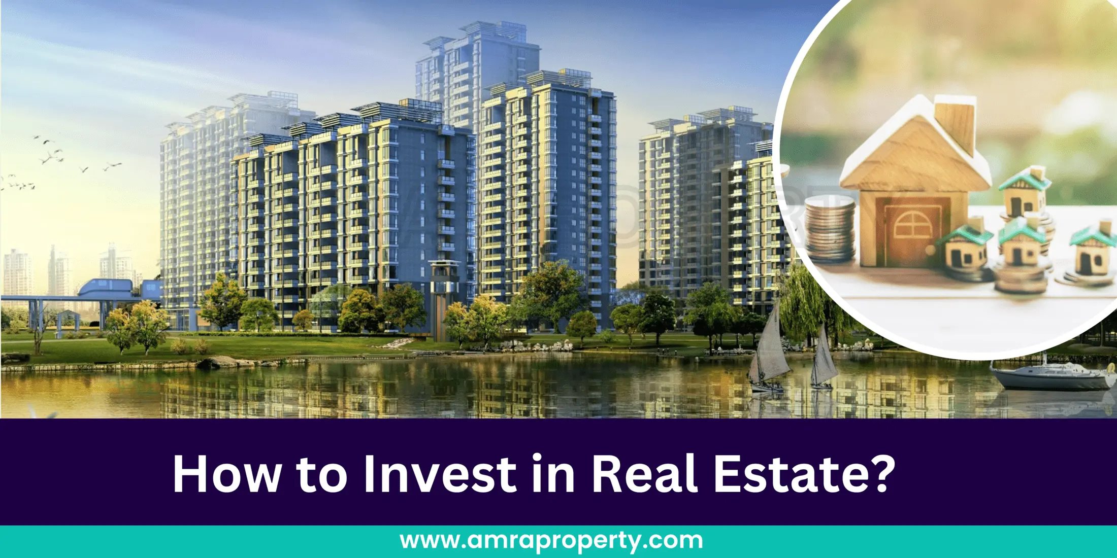 How to Invest in Real Estate in India: A Comprehensive Guide