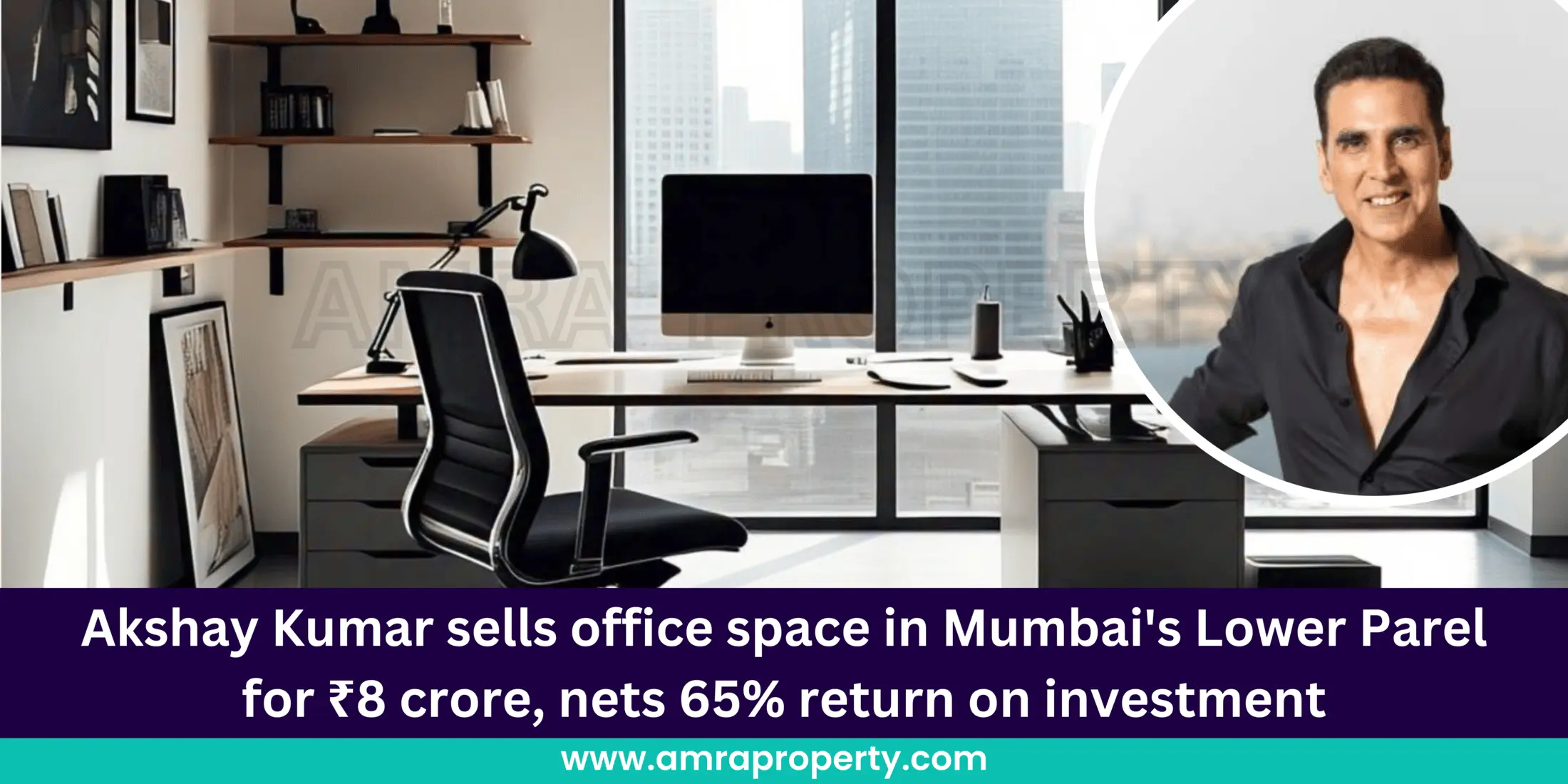 Akshay Kumar sells office space in Mumbai's Lower Parel for ₹8 crore